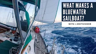 What makes a GREAT Bluewater Sailboat? – With John Kretschmer