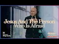 Jesus and The Person Who Is Afraid Harvest Greg Laurie