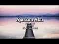 Download Lagu Ajarkan Aku - Arvian Dwi Cover Cindi Cintya Dewi l Lirik Lagu Ajarkan Aku Terluka Tapi Tak Berdarah