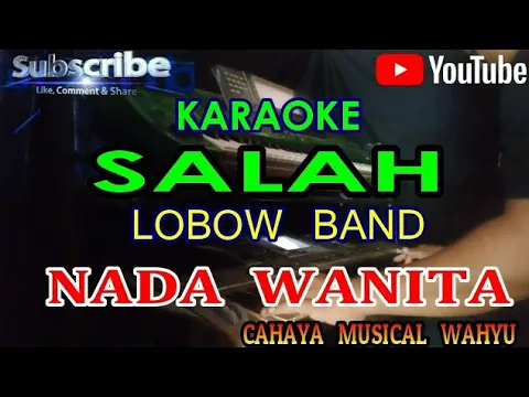 Download MP3 Karaoke~Salah[Lobow band] Nada wanita|| Cover KN 7000