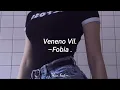 Veneno vil // Fobia [Vídeo Lyrics]