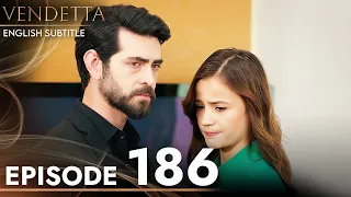 Vendetta Episode 186 English Subtitled Kan Cicekleri 