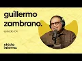 Episodio 104 - Guillermo Zambrano