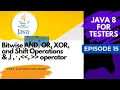 Java8 for Testers Bitwise AND OR XOR and Shift Operations