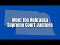 Meet the Nebraska Supreme Court Justices