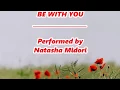 Download Lagu Be with You (Natasha Midori)