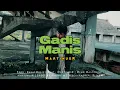 Lagu GADIS MANIS - MARTINUSR (MV)