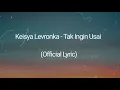 Download Lagu Keisya Levronka Tak Ingin Usai ( Official Lyric )
