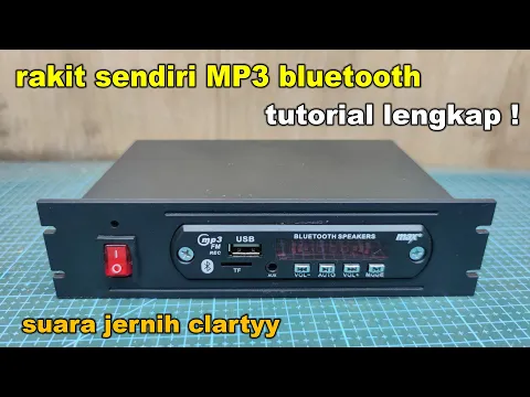 Download MP3 cara merakit MP3 bluetooth USB SDcard radio mudah dipahami