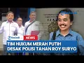 Lagu Tim Hukum Merah Putih Turun Tangan Desak Polisi Tahan Roy Suryo