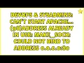Can t start apache 98 Address already in use make - sock could not bind to address 0 0 0 0 80