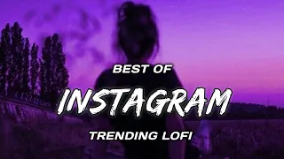 Download Best of Instagram trending Lofi song ( Slowed + Reverse) || Mind relax| Instagram trending song 2024 MP3