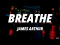 James Arthur - Breathe (Lyrics)
