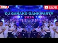 Lagu DJ GANAKO GANK PARTY FYP 2K24  - (ALIZ JOEZ)