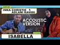 Download Lagu VIDEO \u0026 LYRICS - ISABELLA (ACOUSTIC) - INKA CHRISTIE \u0026 ADLANI RAMBE