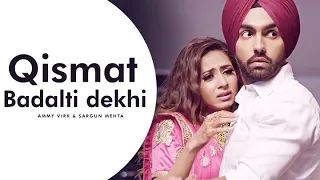qismat badalti dekhi full video ammy virk sargun mehta jaani b praak punjabi song 2024 