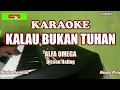 Lagu Kalau Bukan Tuhan||Alfa Omega||Karaoke Nada Rendah