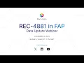 REC-4881 in FAP: Data Update Webinar