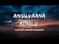 Download Lagu Angu Vaana Konilu lyrics |ARM |Tovino Thomas|Vaikom Vijayalakshmi|Dhibu Ninan Thomas *Kunjilam vaave