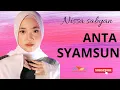 Download Lagu ANTA SYAMSUN NISSA SABYAN (VIDEO LYRIC ARAB LATIN) TERBARU