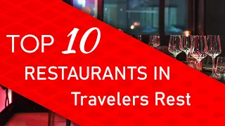 Top 10 best Restaurants in Travelers Rest South Carolina