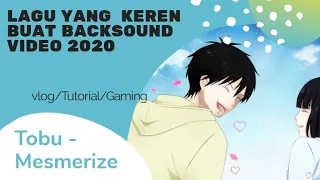 Download Music yang keren buat backsound video 2020 (Vlog/Tutorial/Gaming ) // Tobu - Mesmerize// NCS Release MP3