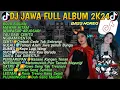 Lagu DJ JAWA FULL ALBUM VIRAL TIKTOK 2024 FULL BASS🥀DJ MAWAR HITAM • BOJO BIDUAN • LESTARI • GULALI
