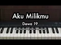 Download Lagu Aku Milikmu - Dewa 19 | Piano Karaoke by Andre Panggabean
