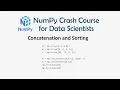 10 Concatenation and Sorting - Numpy Crash Course for Data Science Numpy for Machine Learning