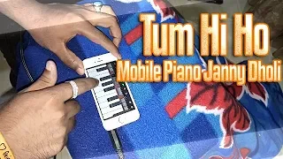 tum hi ho mobile piano janny dholi iphone garage band