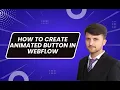 How to Create Animated Button Using Webflow in