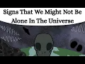 Lagu Signs That We Might Not Be Alone In The Universe