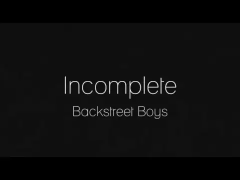 Download MP3 Backstreet Boys - Incomplete (lyrics)