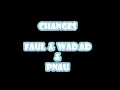Changes  Faul & Wad Ad & Pnau ( Lyrics )