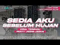 Lagu DJ SEDIA AKU SEBELUM HUJAN VIRAL TERBARU || PARTY JEDAG JEDUG || AN REVOLUTION 