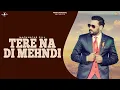 Download Lagu TERE NA DI MEHNDI (Full Audio Song) - NACHHATAR GILL | Latest Punjabi Songs 2016 | New Punjabi Song