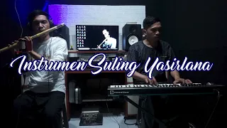instrumen suling yasirlana lantunan penyejuk qalbu