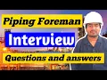 Pipe Foreman interview Piping Foreman Interview Questions and answers Piping Foreman