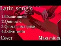 Download Lagu Latin song's/Bésame mucho/Quién será/more cover/Masa miura