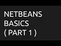 Lesson 4 - Netbeans Basics Part 1