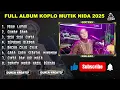 Download Lagu FULL ALBUM TERBARU SHOLAWAT KOPLO MUTIK NIDA VERSI KOPLO 2025  | RATU KENDANG PANCEN JOSS