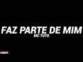 MC Tuto - FAZ PARTE DE MIM 💔 (Letra/Legendado)