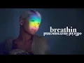 Lagu Ariana Grande - Breathin (Official Instrumental)