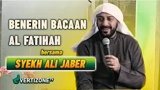 Download Benerin Bacaan Al Fatihah bareng Syekh Ali Jaber MP3