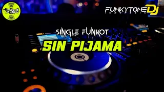 Download Funkot - SIN PIJAMA #Funkytonestyle MP3