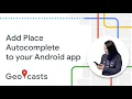 Add a Place Autocomplete widget to your Android app