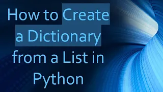 How to Create a Dictionary from a List in Python