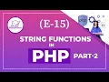 E-15 - String Functions in PHP Part-2 corephp