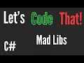 Mad Libs - Lets Code That C