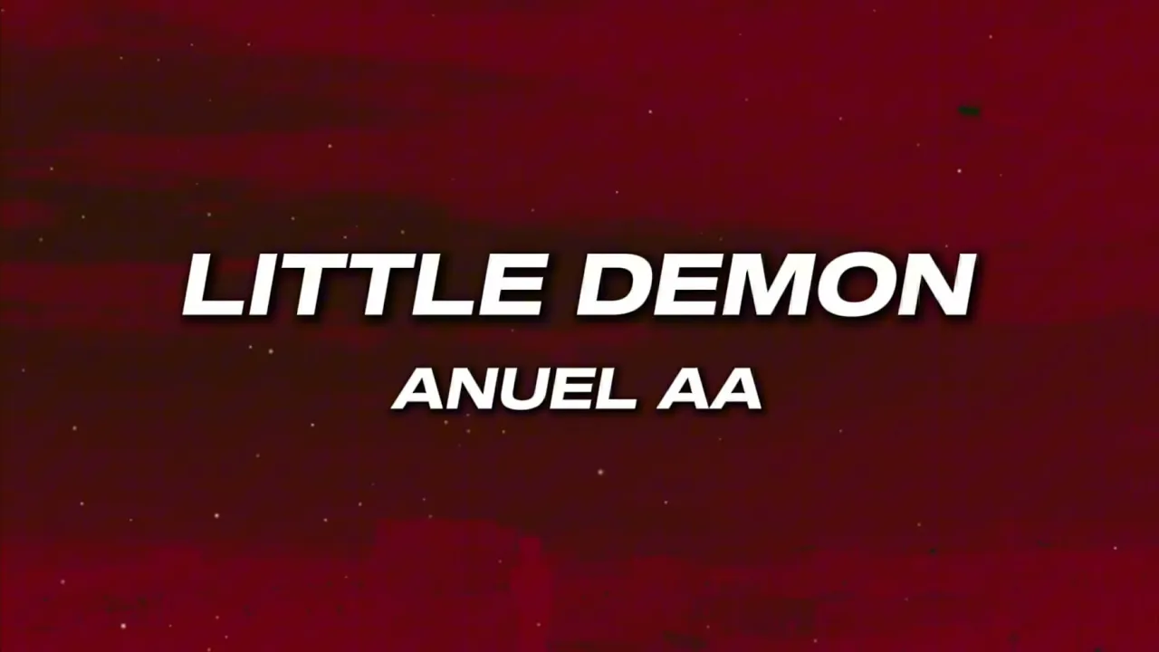 Anuel AA - Little Demon (Letra) Anuel AA - Little Demon (Letra)